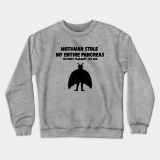 Mothman Stole My Pancreas Crewneck Sweatshirt